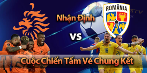 Nhận định Netherlands U19 vs Romania U19 tại EURO U19: Cuộc chiến vì tấm vé chung kết