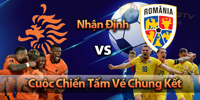 Nhận định Netherlands U19 vs Romania U19 tại EURO U19: Cuộc chiến vì tấm vé chung kết